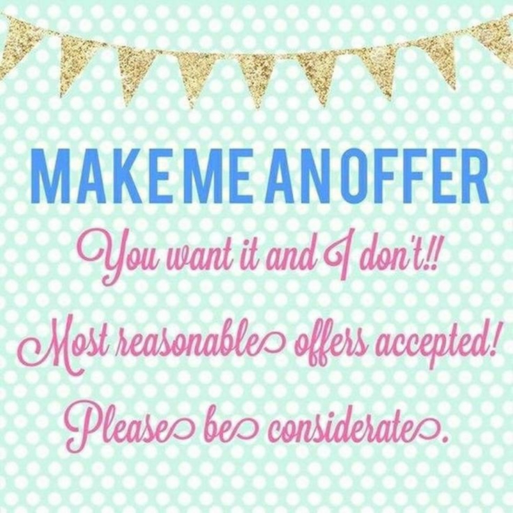 All offers welcomed!